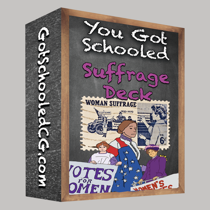 You Got Schooled Suffrage Deck